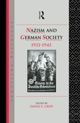 Nazism and German Society, 1933-1945 - Rewriting Histories (Paperback)