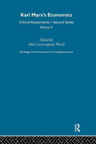 Karl Marx's Economics: Critical Assessments II - Critical Assessments of Leading Economists (Hardback)