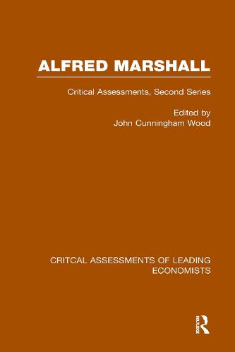 Alfred Marshall: Critical Assessments II - Critical Assessments of Leading Economists (Hardback)