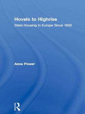 Hovels to Highrise: State Housing in Europe Since 1850 (Paperback)