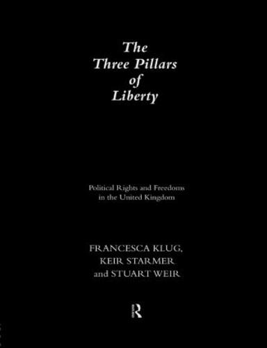 The Three Pillars of Liberty: Political Rights and Freedoms in the United Kingdom (Paperback)