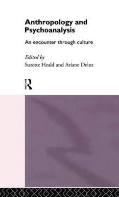 Anthropology and Psychoanalysis: An Encounter Through Culture (Hardback)