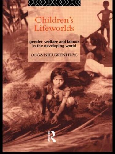 Children's Lifeworlds: Gender, Welfare and Labour in the Developing World (Hardback)