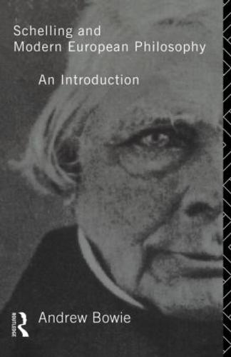 Schelling and Modern European Philosophy:: An Introduction (Paperback)