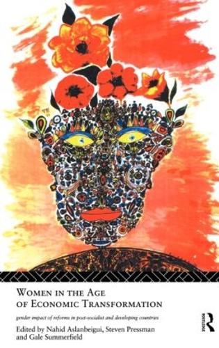 Women in the Age of Economic Transformation: Gender Impact of Reforms in Post-Socialist and Developing Countries (Hardback)