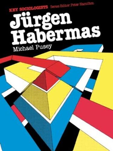 Jurgen Habermas - Key Sociologists (Paperback)