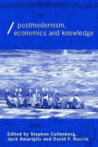 Post-Modernism, Economics and Knowledge - Economics as Social Theory (Paperback)