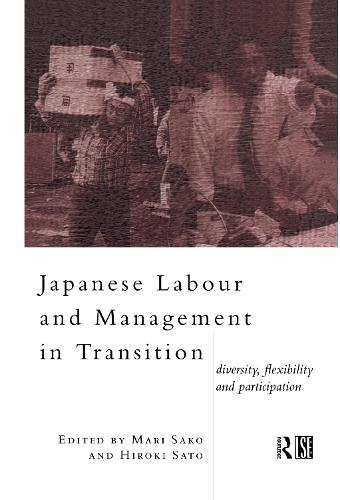 Japanese Labour and Management in Transition: Diversity, Flexibility and Participation (Hardback)