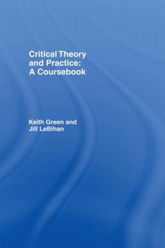 Critical Theory and Practice: A Coursebook (Paperback)
