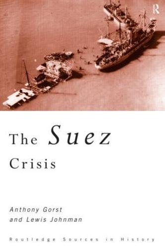 The Suez Crisis - Routledge Sources in History (Hardback)