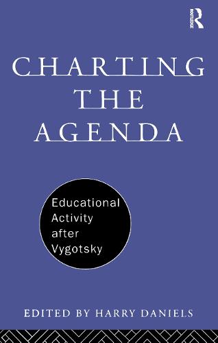 Charting the Agenda: Educational Activity after Vygotsky (Paperback)