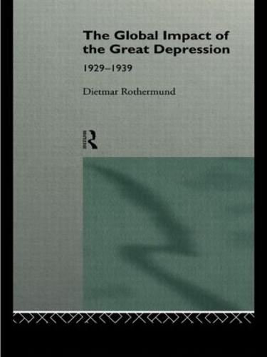 The Global Impact of the Great Depression 1929-1939 (Paperback)