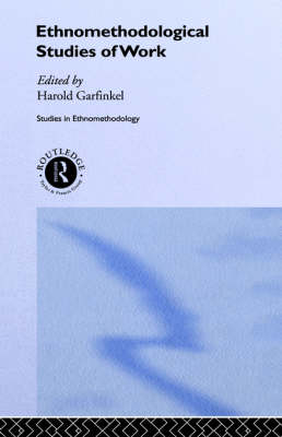 Ethnomethodological Studies of Work (Hardback)