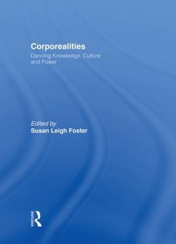 Corporealities: Dancing Knowledge, Culture and Power (Hardback)