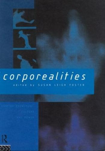 Corporealities: Dancing Knowledge, Culture and Power (Paperback)