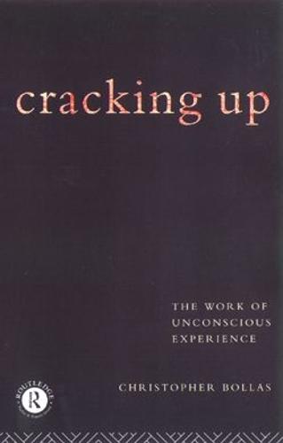 Cracking Up: The Work of Unconscious Experience (Paperback)