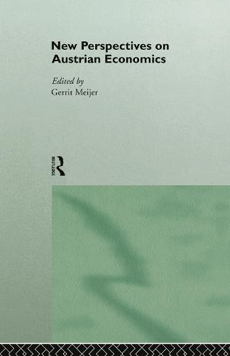 New Perspectives on Austrian Economics (Hardback)