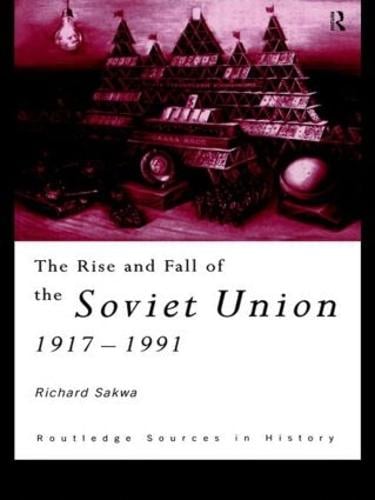 The Rise and Fall of the Soviet Union - Routledge Sources in History (Paperback)