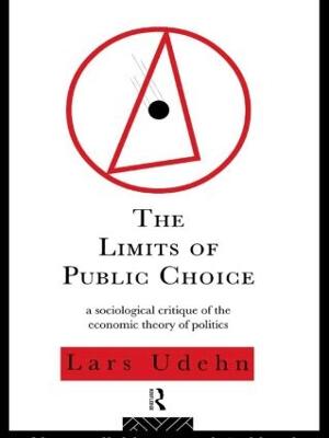 The Limits of Public Choice: A Sociological Critique of the Economic Theory of Politics (Paperback)