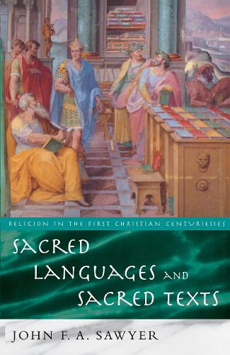 Sacred Languages and Sacred Texts - Religion in the First Christian Centuries (Paperback)