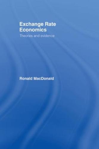 Exchange Rate Economics: Theories and Evidence (Paperback)