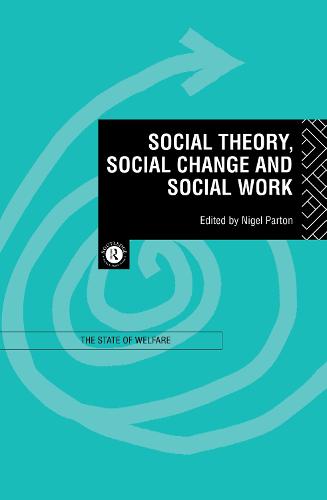 Social Theory, Social Change and Social Work (Hardback)