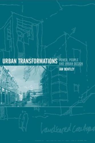 Urban Transformations: Power, People and Urban Design (Paperback)
