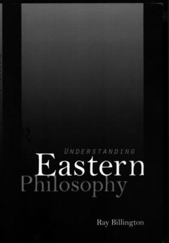 Understanding Eastern Philosophy (Paperback)