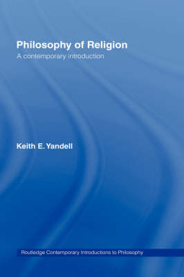 Philosophy of Religion: A Contemporary Introduction - Routledge Contemporary Introductions to Philosophy (Hardback)