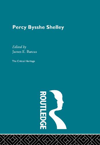 Percy Bysshe Shelley: The Critical Heritage (Hardback)