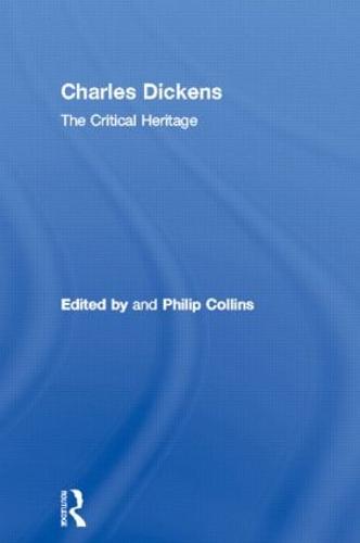 Charles Dickens: The Critical Heritage (Hardback)