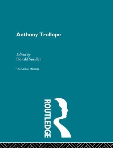 Anthony Trollope: The Critical Heritage (Hardback)