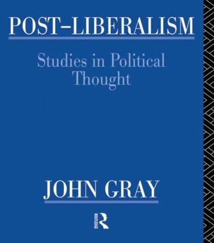 Post-Liberalism: Studies in Political Thought (Paperback)