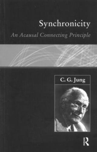 Synchronicity: An Acausal Connecting Principle (Paperback)