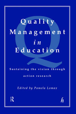 Quality Management In Education: Sustaining the Vision Through Action Research (Paperback)