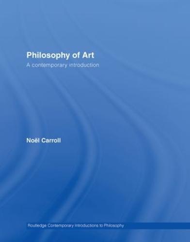 Philosophy of Art: A Contemporary Introduction - Routledge Contemporary Introductions to Philosophy (Hardback)