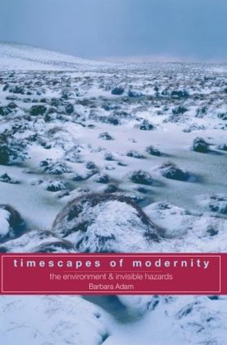 Timescapes of Modernity - Barbara Adam