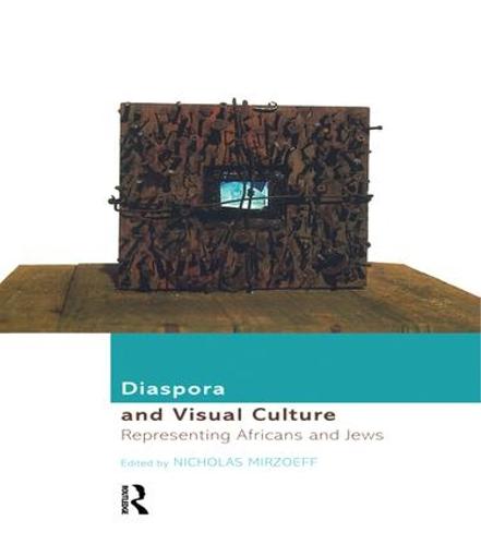 Diaspora and Visual Culture: Representing Africans and Jews (Hardback)
