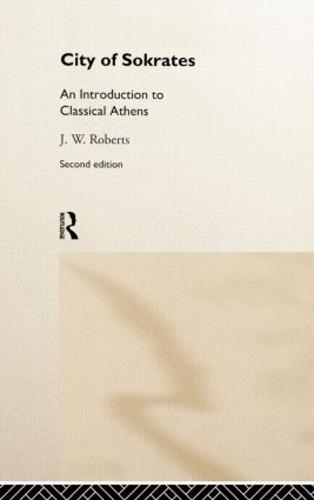 City of Sokrates: An Introduction to Classical Athens (Hardback)