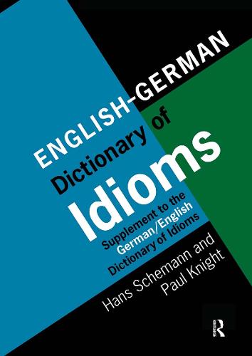 English/German Dictionary of Idioms: Supplement to the German/English Dictionary of Idioms (Hardback)