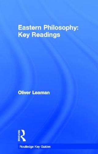 Eastern Philosophy: Key Readings - Routledge Key Guides (Hardback)