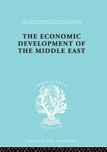 The Economic Development of the Middle East - International Library of Sociology (Hardback)