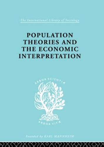 Population Theories and their Economic Interpretation (Hardback)