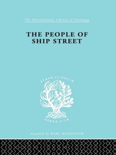 The People of Ship Street - International Library of Sociology (Hardback)
