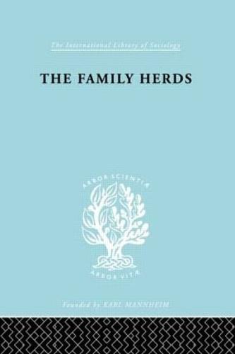The Family Herds: A Study of Two Pastoral Tribes in East Africa, The Jie and T - International Library of Sociology (Hardback)