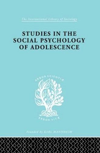 Studies in the Social Psychology of Adolescence - International Library of Sociology (Hardback)