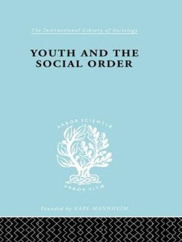 Youth & Social Order Ils 149 - International Library of Sociology (Hardback)