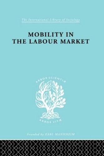 Mobility in the Labour Market: Employment Changes in Battersea and Dagenham - International Library of Sociology (Hardback)