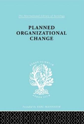 Planned Organizn Chang Ils 158 - International Library of Sociology (Hardback)