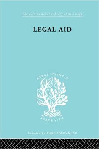 Legal Aid Ils 210 - International Library of Sociology (Hardback)